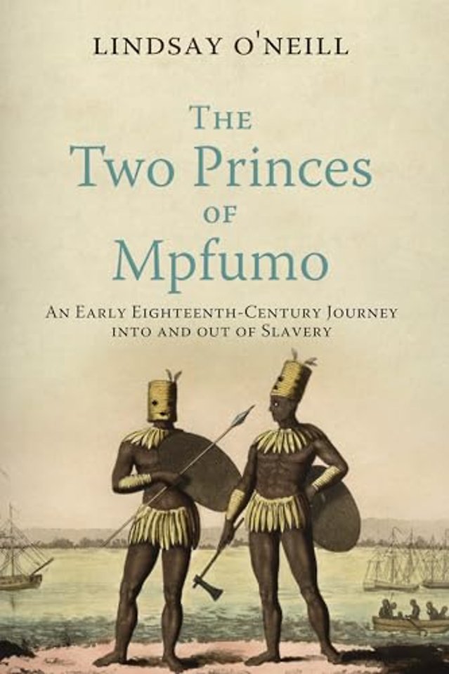 The Two Princes of Mpfumo – An Early Eighteenth–Century Journey Into and Out of Slavery