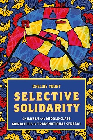 Selective Solidarity – Children and Middle–Class Moralities in Transnational Senegal