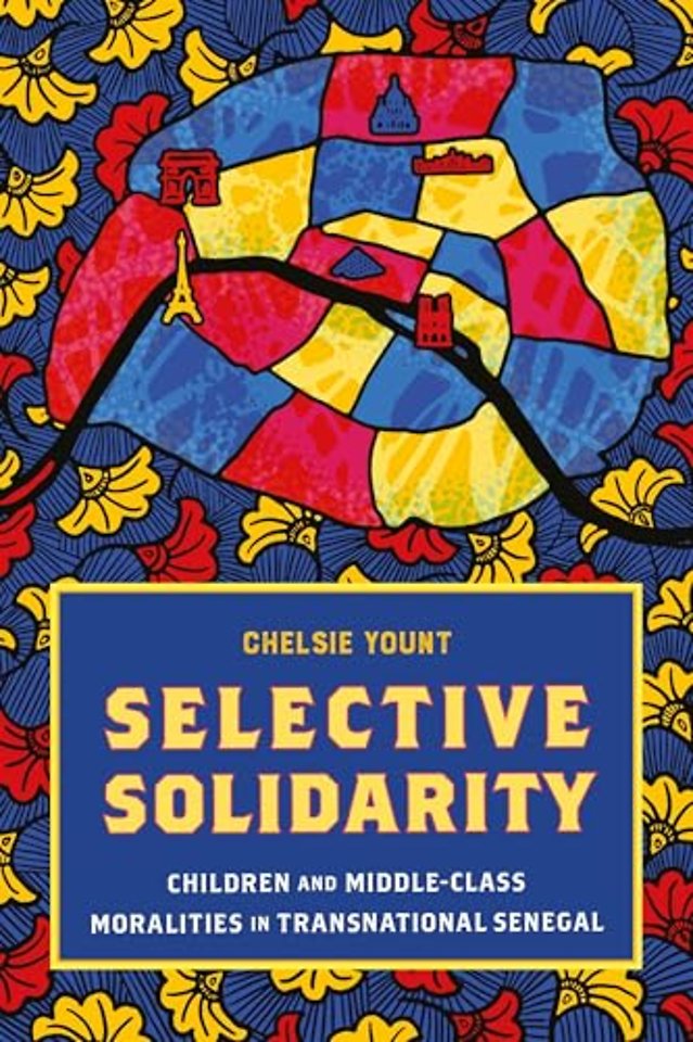 Selective Solidarity – Children and Middle–Class Moralities in Transnational Senegal