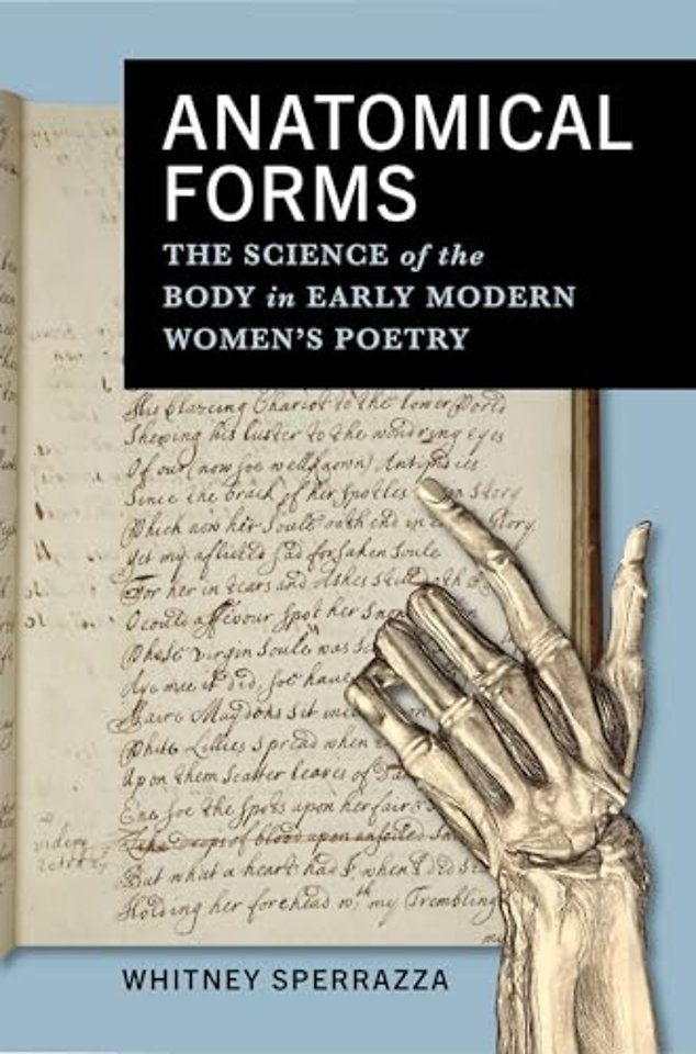 Anatomical Forms – The Science of the Body in Early Modern Women`s Poetry