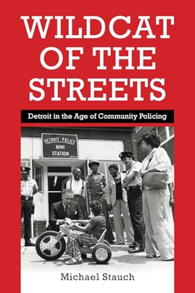 Wildcat of the Streets – Detroit in the Age of Community Policing