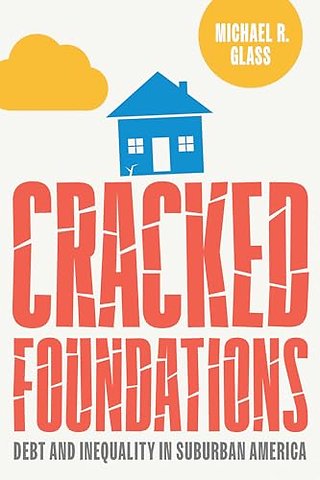 Cracked Foundations – Debt and Inequality in Suburban America
