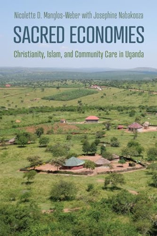 Sacred Economies – Christianity, Islam, and Community Care in Uganda