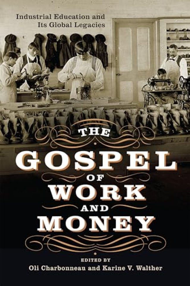 The Gospel of Work and Money – Industrial Education and Its Global Legacies