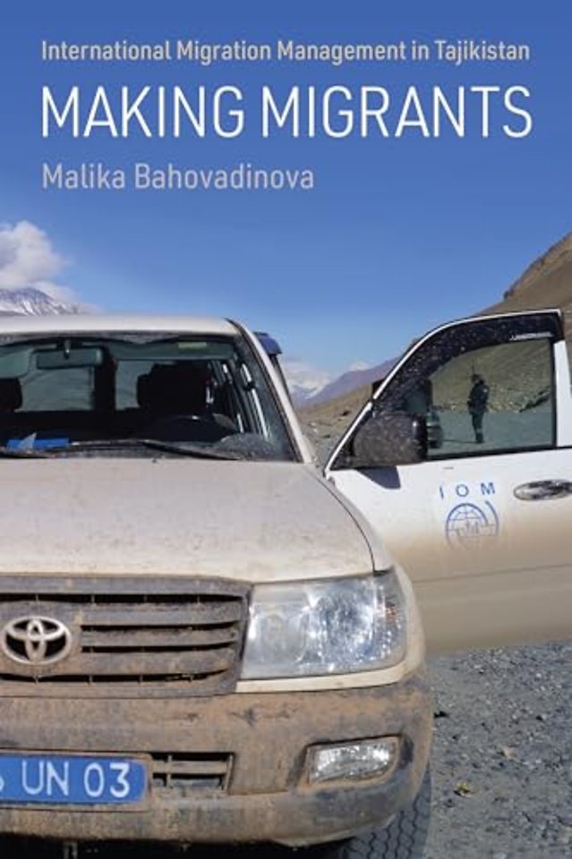 Making Migrants – International Migration Management in Tajikistan