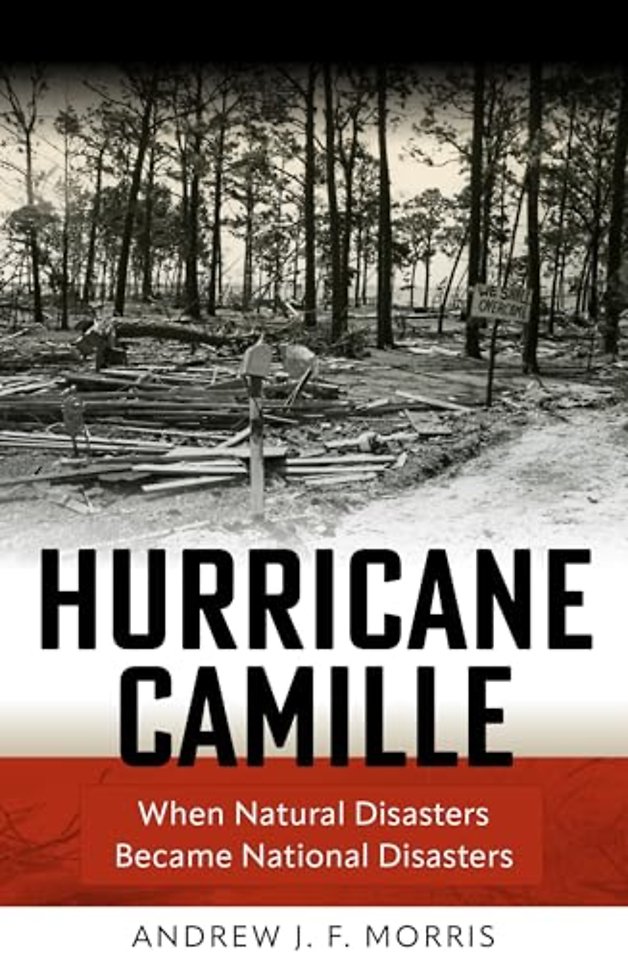Hurricane Camille – When Natural Disasters Became National Disasters