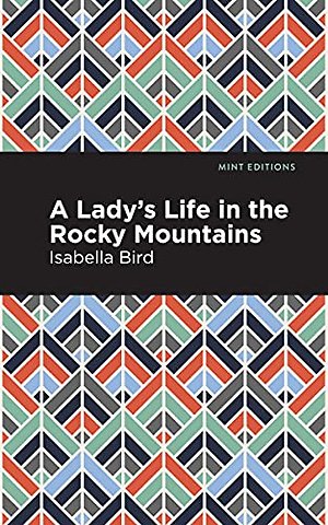 A Lady's Life in the Rocky Mountains