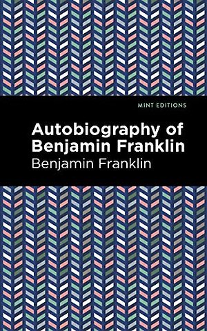 The Autobiography of Benjamin Franklin