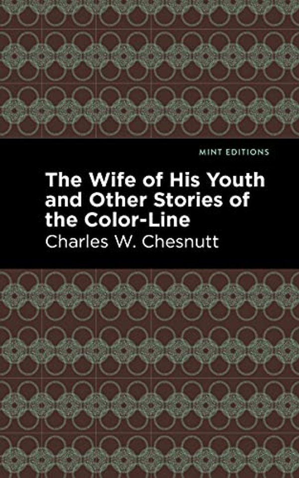 The Wife of His Youth and Other Stories of the Color Line