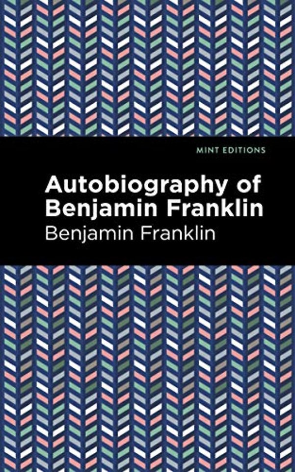 The Autobiography of Benjamin Franklin