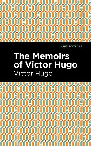 The Memoirs of Victor Hugo