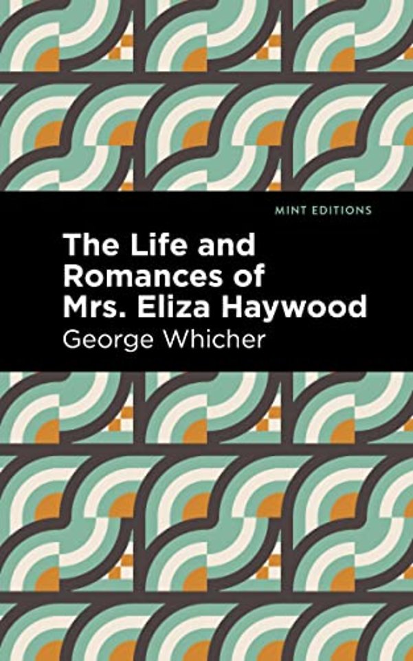 The Life and Romances of Mrs. Eliza Haywood