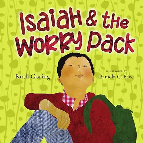 Isaiah and the Worry Pack – Learning to Trust God with All Our Fears