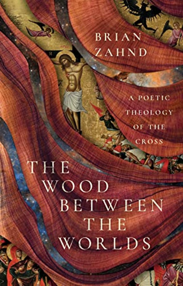 The Wood Between the Worlds – A Poetic Theology of the Cross