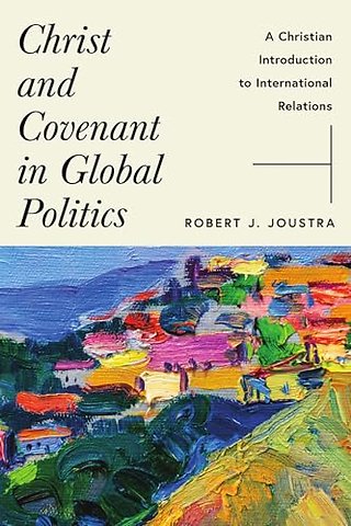 Christ and Covenant in Global Politics