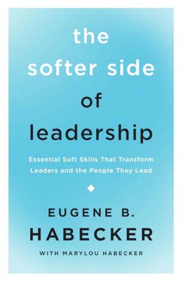 The Softer Side of Leadership