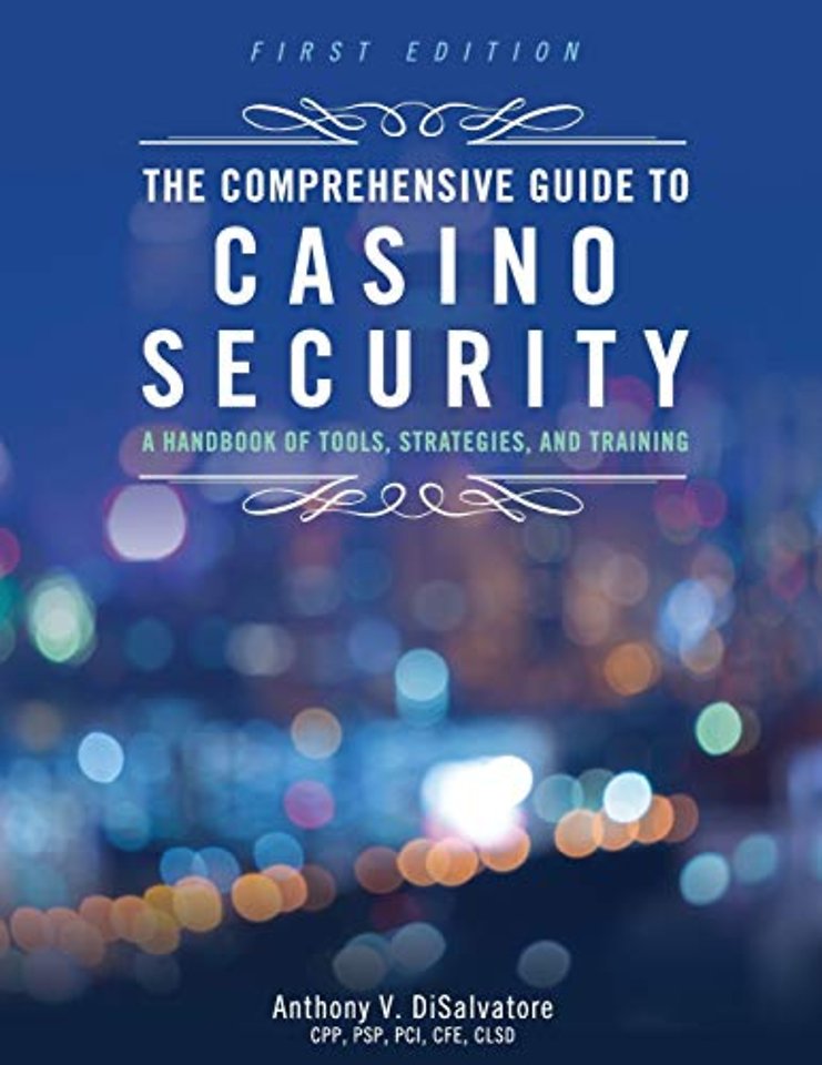 The Comprehensive Guide to Casino Security – A Handbook of Tools, Strategies, and Training