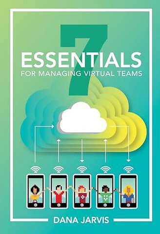 7 Essentials for Managing Virtual Teams