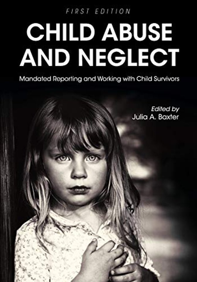 Child Abuse and Neglect – Mandated Reporting and Working with Child Survivors