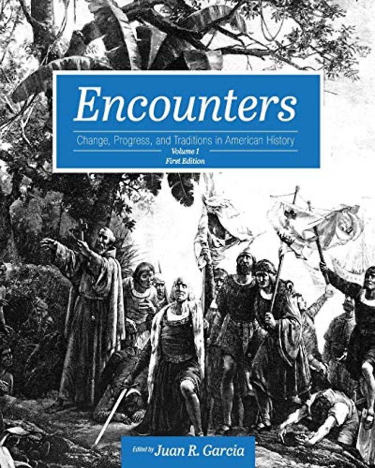 Encounters – Change, Progress, and Traditions in American History, Volume 1