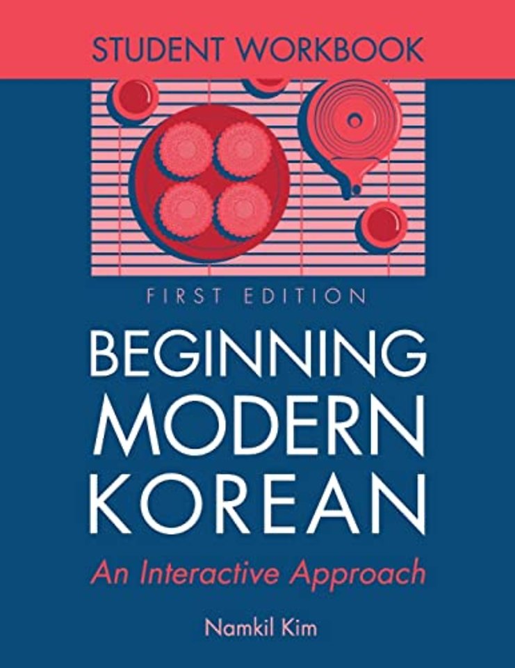 Beginning Modern Korean – Student Workbook – An Interactive Approach
