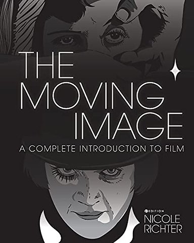 The Moving Image – A Complete Introduction to Film