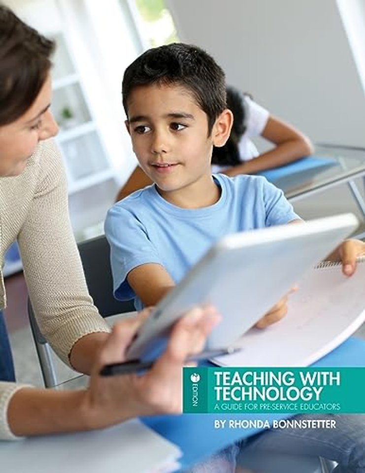 Teaching with Technology – A Guide for Pre–Service Educators