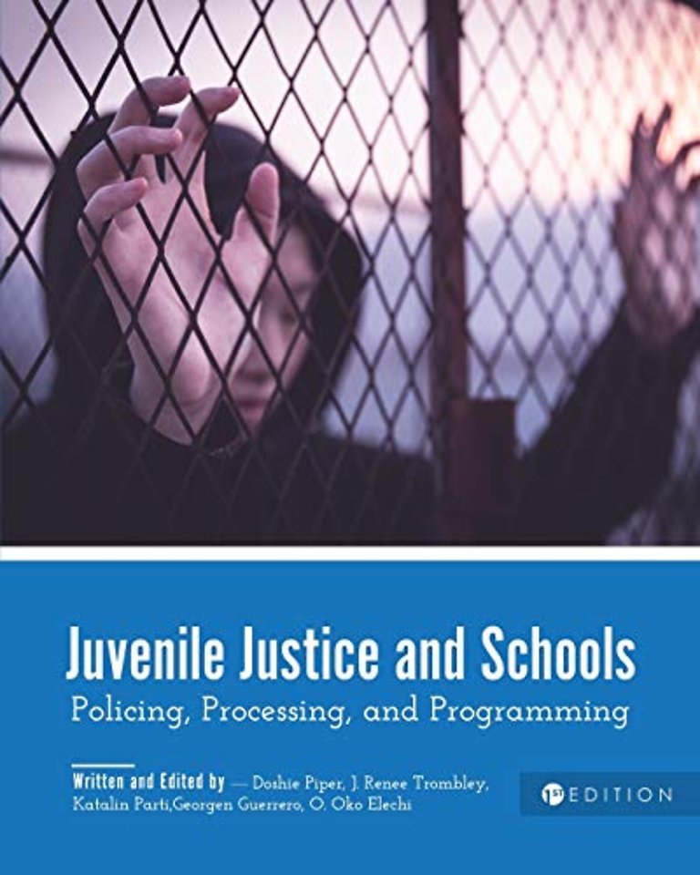 Juvenile Justice and Schools – Policing, Processing, and Programming