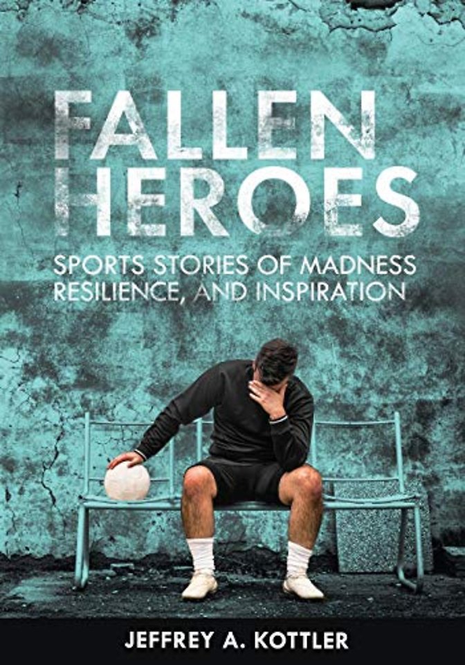 Fallen Heroes – Sports Stories of Madness, Reliance, and Inspiration