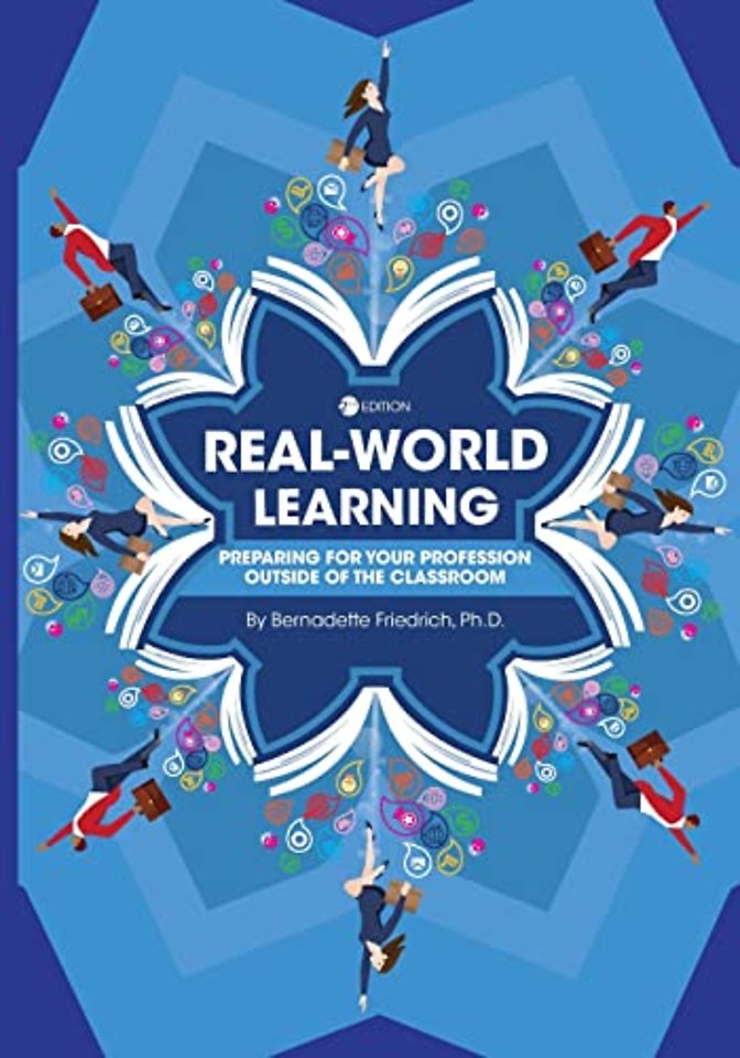 Real–World Learning – Preparing for Your Profession Outside of the Classroom