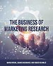 The Business of Marketing Research