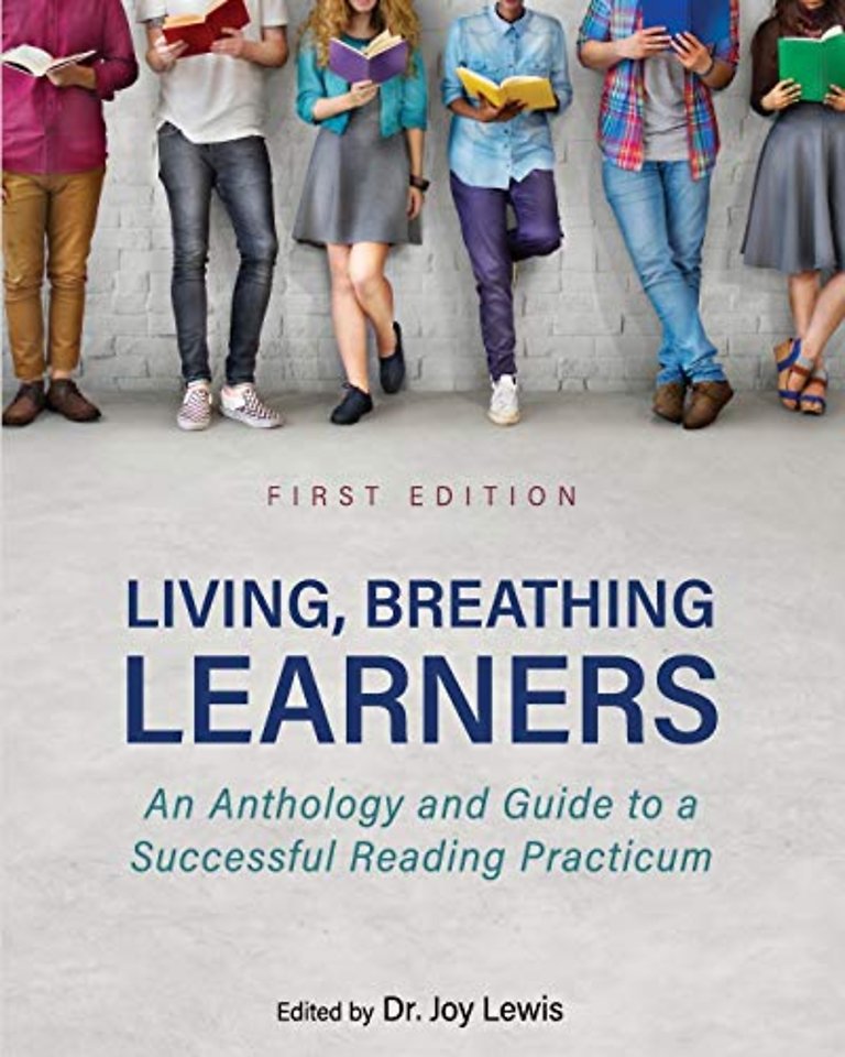 Living, Breathing Learners – An Anthology and Guide to a Successful Reading Practicum