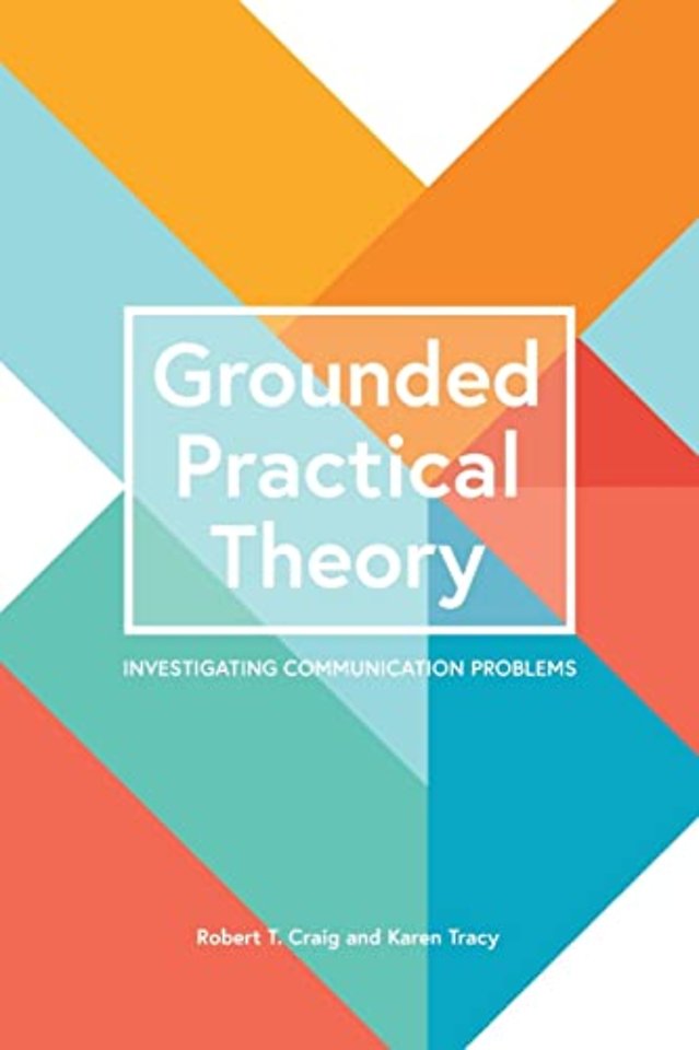 Grounded Practical Theory – Investigating Communication Problems