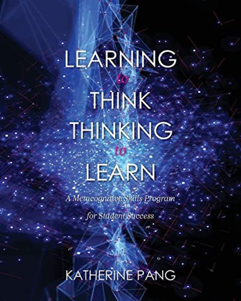 Learning to Think, Thinking to Learn – A Metacognitive Skills Program for Student Success