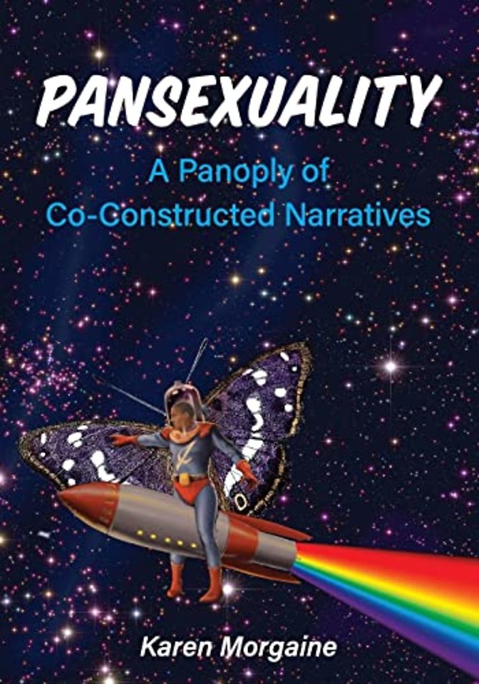 Pansexuality – A Panoply of Co–Constructed Narratives