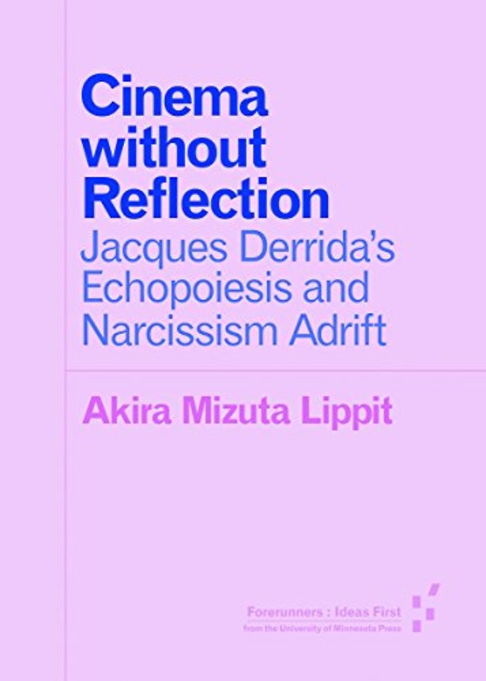 Cinema Without Reflection – Jacques Derrida`s Echopoiesis and Narcissim Adrift