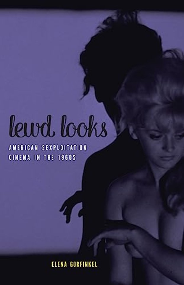 Lewd Looks – American Sexploitation Cinema in the 1960s