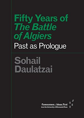 Fifty Years of "the Battle of Algiers" – Past As Prologue