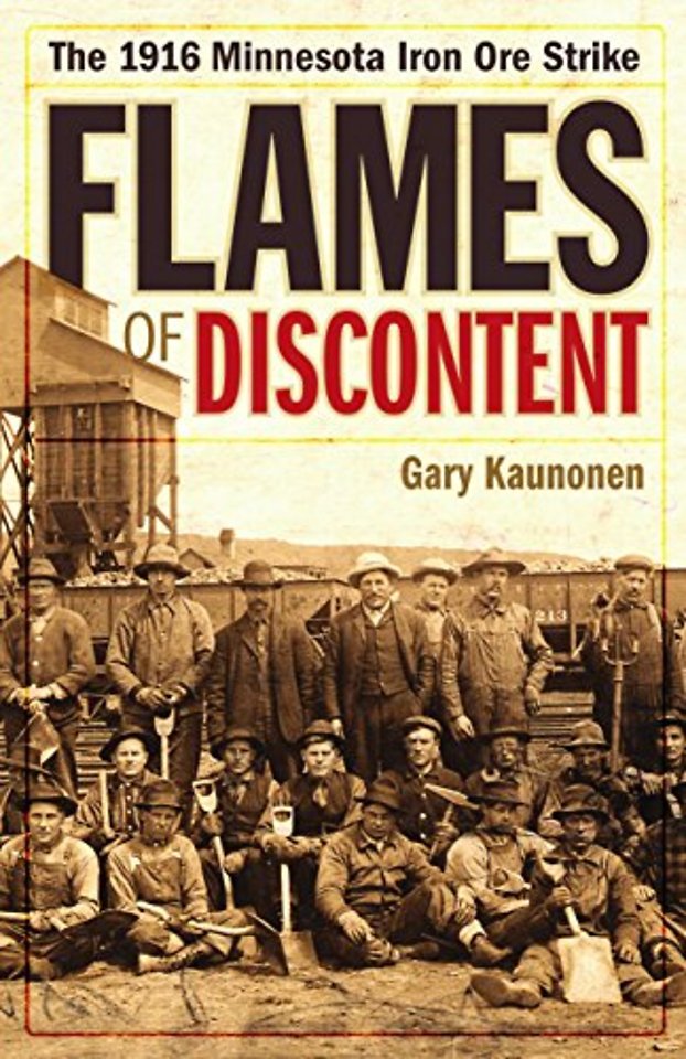 Flames of Discontent – The 1916 Minnesota Iron Ore Strike
