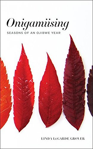 Onigamiising – Seasons of an Ojibwe Year
