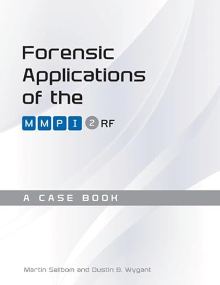 Forensic Applications of the MMPI–2–RF – A Case Book