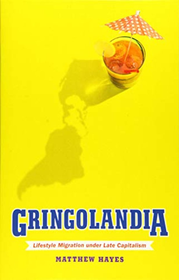 Gringolandia – Lifestyle Migration Under Late Capitalism