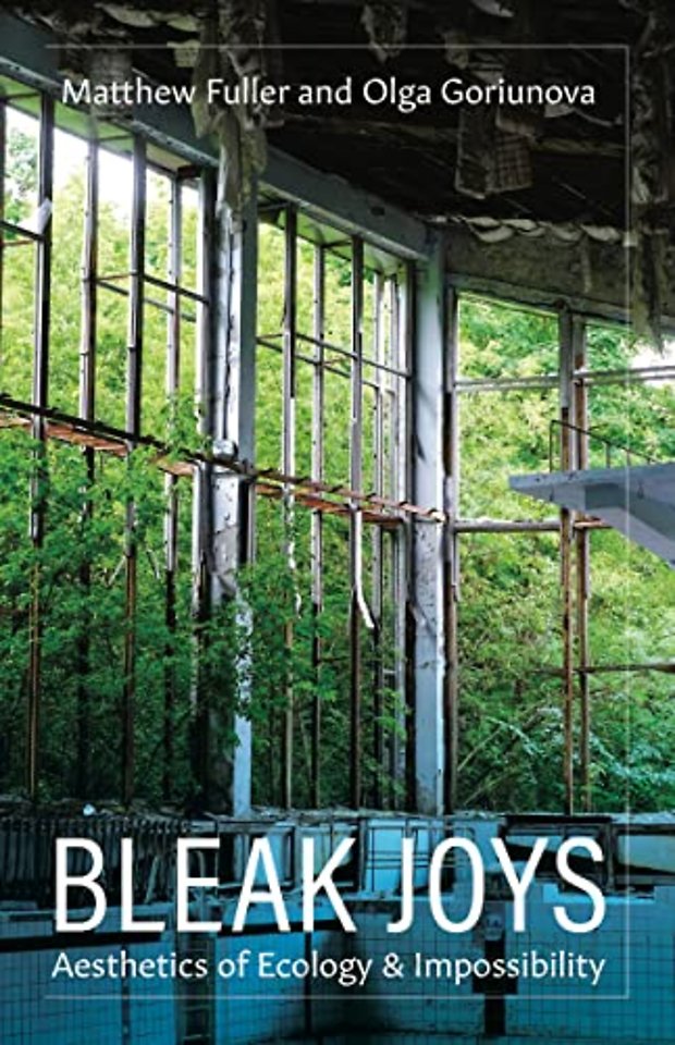 Bleak Joys – Aesthetics of Ecology and Impossibility