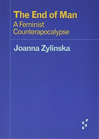 The End of Man – A Feminist Counterapocalypse