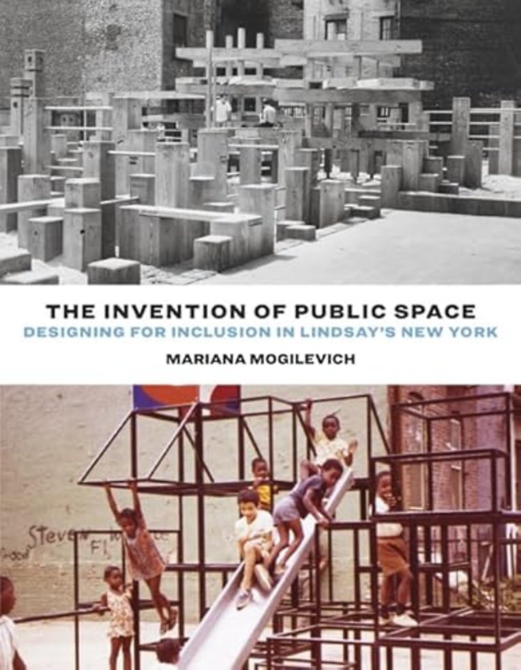 The Invention of Public Space – Designing for Inclusion in Lindsay`s New York