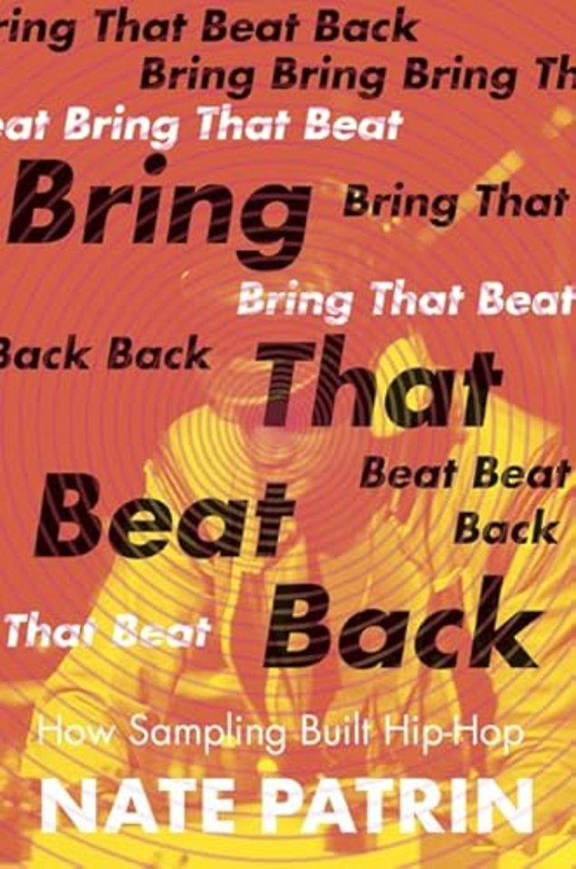 Bring That Beat Back – How Sampling Built Hip–Hop