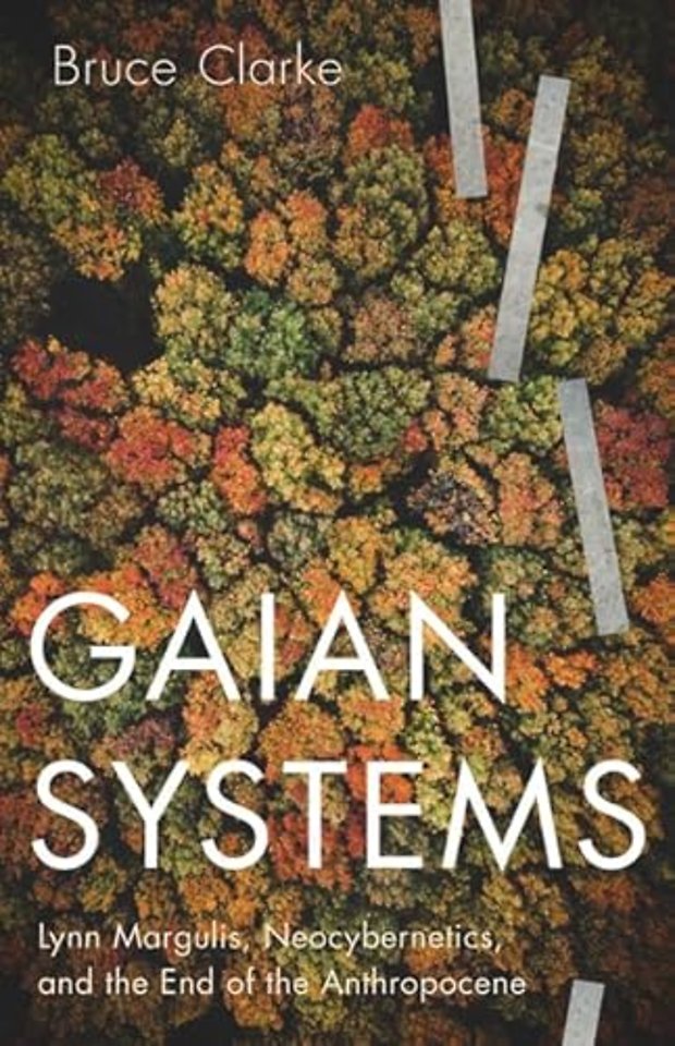 Gaian Systems – Lynn Margulis, Neocybernetics, and the End of the Anthropocene