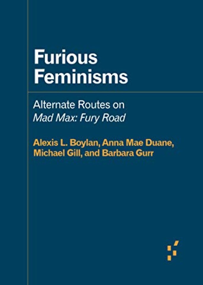 Furious Feminisms – Alternate Routes on Mad Max: Fury Road