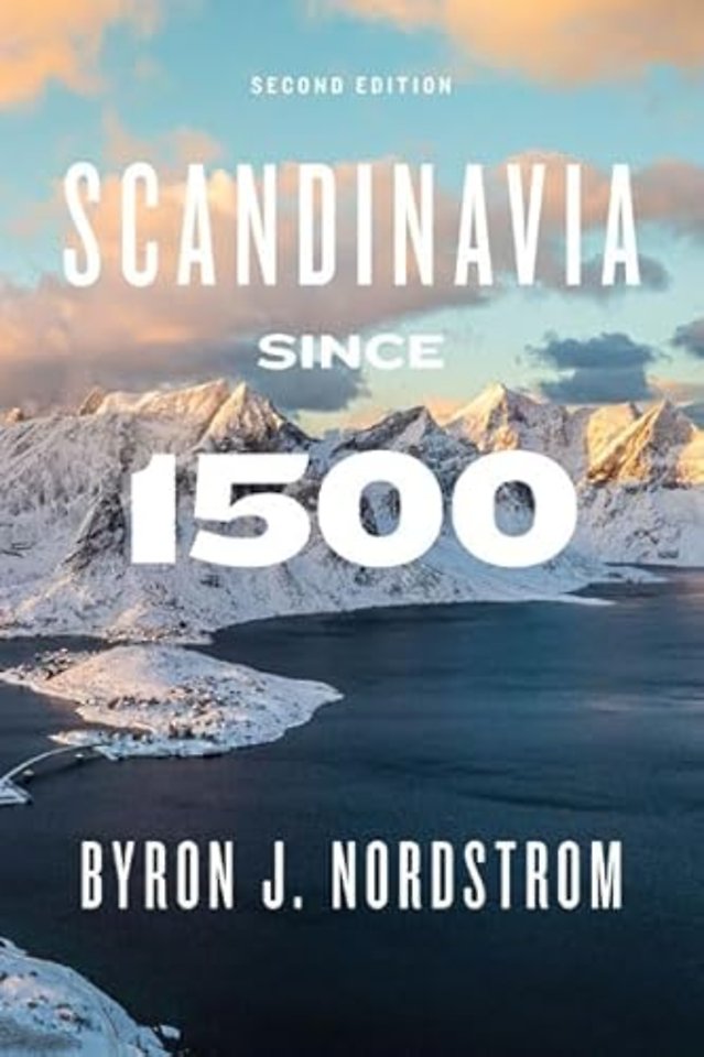 Scandinavia Since 1500 – Second Edition