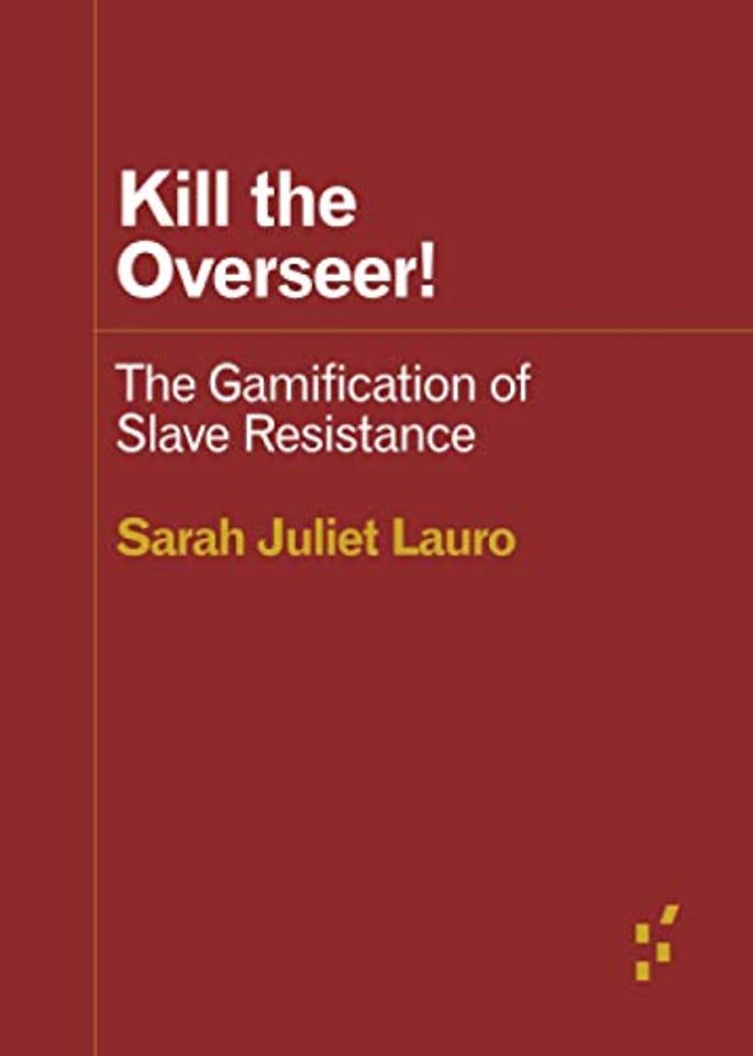 Kill the Overseer! – The Gamification of Slave Resistance